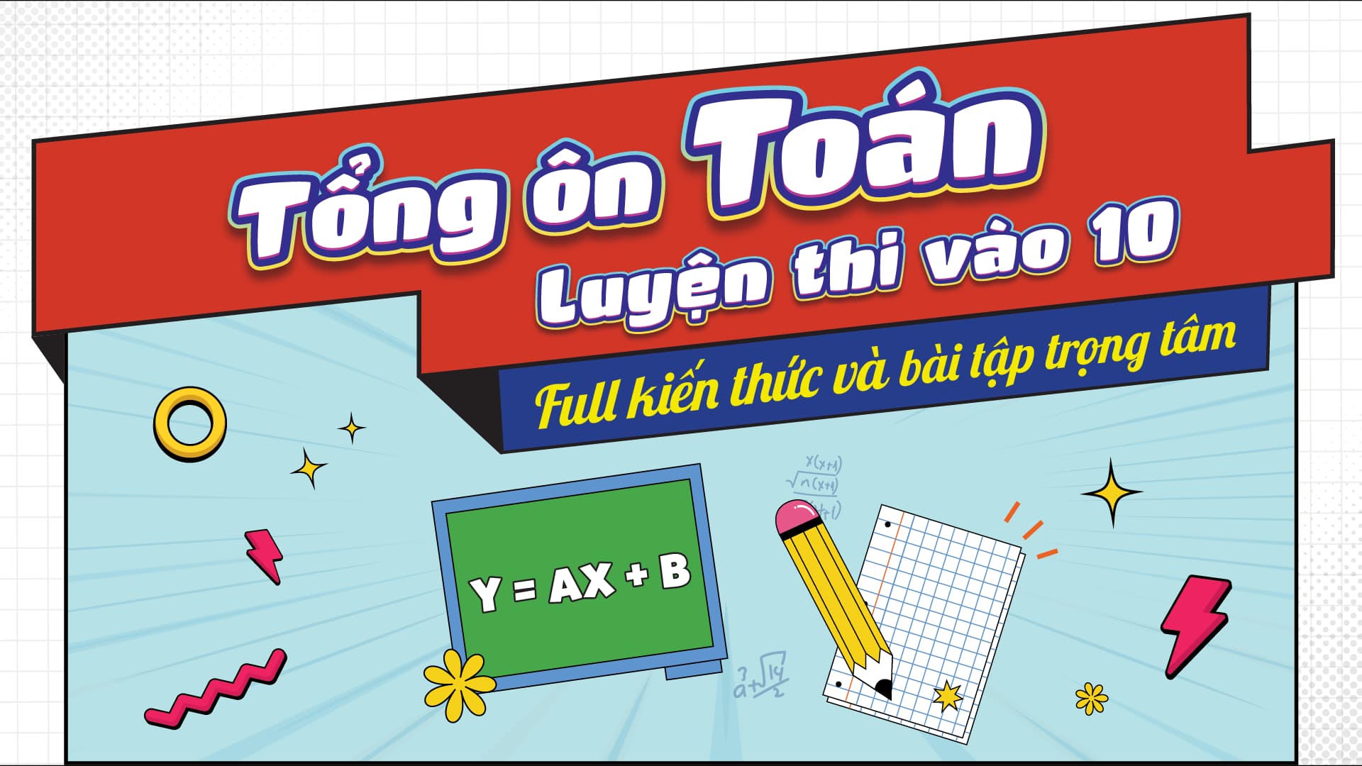 Khóa Học Tổng ôn Toán - luyện thi vào 10