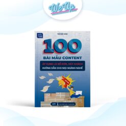 100 Bài Mẫu Content: Bí Kíp Giúp Bạn "Nổ Đơn" Mỗi Ngày