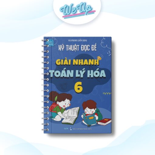 BỘ SÁCH LỚP 6 - COMBO 2: Sổ Tự luyện Bài tập và Đề kiểm tra Toán Văn Anh lớp 6 và Kỹ thuật Đọc đề và Giải nhanh Toán Lý Hóa 6