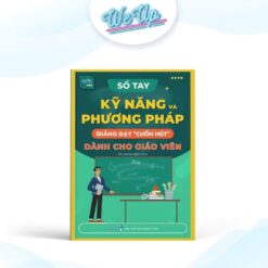 Sách kỹ năng và phương pháp giảng dạy cuốn hút dành cho giáo viên